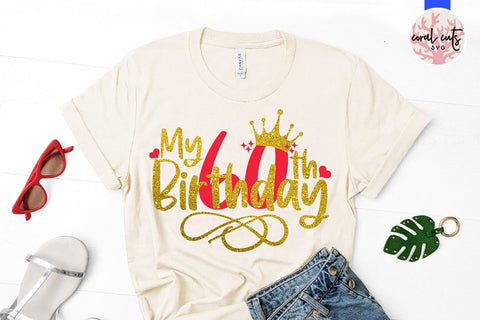 My 60th birthday - Birthday SVG EPS DXF PNG Cutting File SVG CoralCutsSVG 