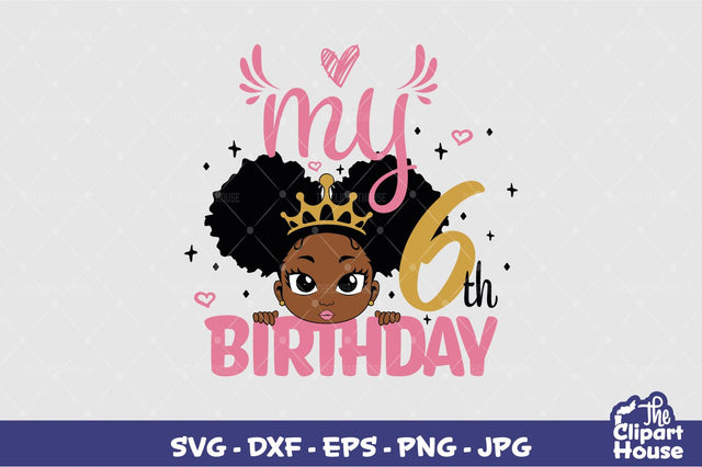 My 6th Birthday Girl SVG The Clipart House 