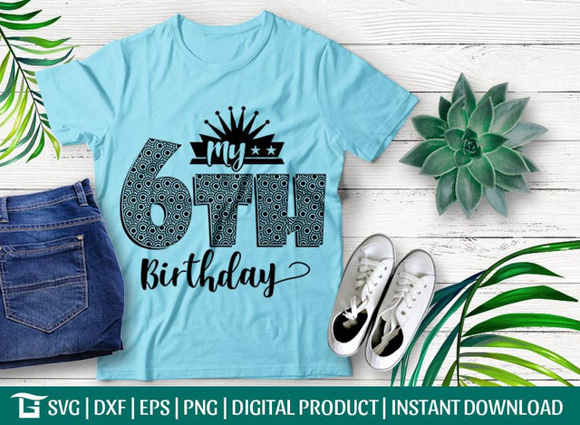 My 6th Birthday Svg Cut File, Birthday Balloon Svg, Girl Sixth Birthday Svg, Birthday Boy Svg, Tshirt Design, SVG ETC Craft 