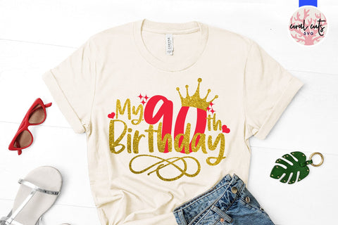 My 90th birthday - Birthday SVG EPS DXF PNG Cutting File SVG CoralCutsSVG 