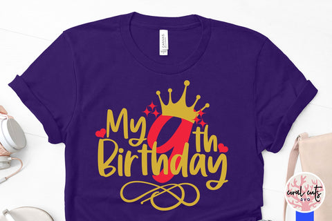 My 9th birthday - Birthday SVG EPS DXF PNG Cutting File SVG CoralCutsSVG 