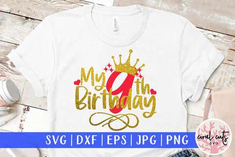 My 9th birthday - Birthday SVG EPS DXF PNG Cutting File SVG CoralCutsSVG 