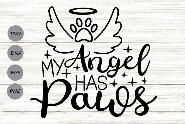 My Angel Has Paws| Pet Memorial SVG Cutting Files. SVG CosmosFineArt 