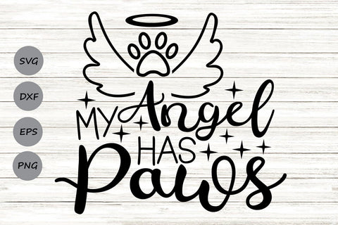 My Angel Has Paws| Pet Memorial SVG Cutting Files. SVG CosmosFineArt 
