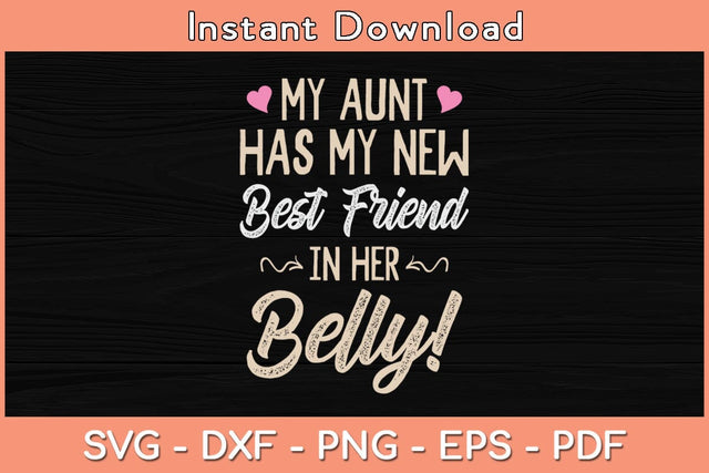 My Aunt has my New Best Friend in her Belly Funny Svg Cutting File SVG Helal 