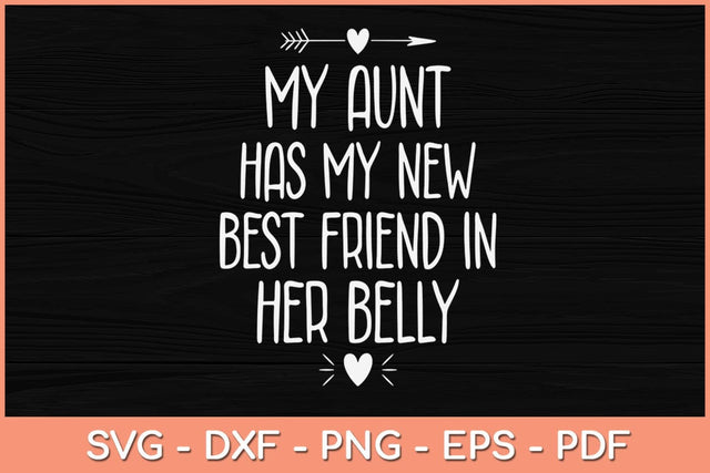 My Aunt has my New Best Friend in her Belly Funny Svg Cutting File SVG Helal 