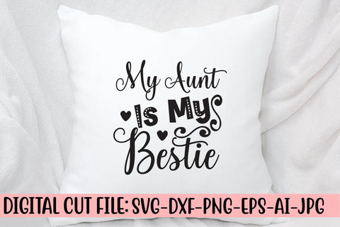 My Aunt Is My Bestie SVG Cut File SVG Syaman 