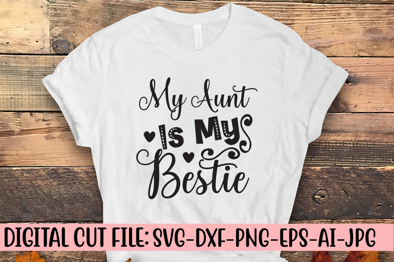 My Aunt Is My Bestie SVG Cut File SVG Syaman 