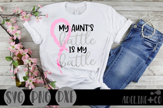 My Aunts battle is my battle, cancer, breast cancer SVG Adeline&co 