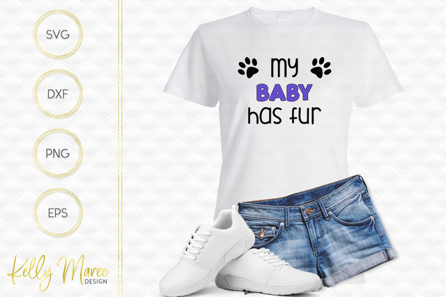 My Baby Has Fur SVG Cut File Kelly Maree Design 