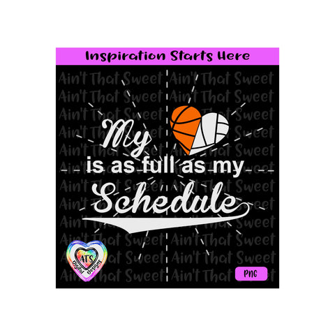My Basketball Volleyball Heart Is As Full As My Schedule | Transparent PNG SVG DFX - Silhouette, Cricut, ScanNCut SVG Aint That Sweet 