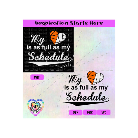 My Basketball Volleyball Heart Is As Full As My Schedule | Transparent PNG SVG DFX - Silhouette, Cricut, ScanNCut SVG Aint That Sweet 