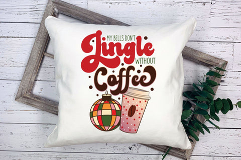 My Bells Don't Jingle Without Coffee Sublimation Sublimation CraftLabSVG 