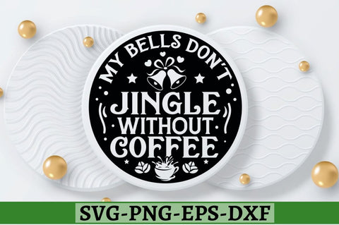 My bells don't jingle without coffee SVG, My bells don't jingle without coffee SVG DESIGNISTIC 