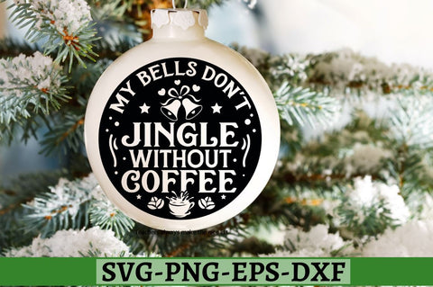 My bells don't jingle without coffee SVG, My bells don't jingle without coffee SVG DESIGNISTIC 