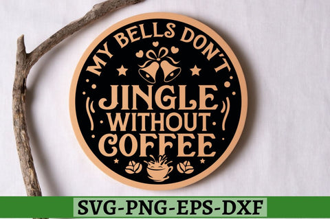 My bells don't jingle without coffee SVG, My bells don't jingle without coffee SVG DESIGNISTIC 