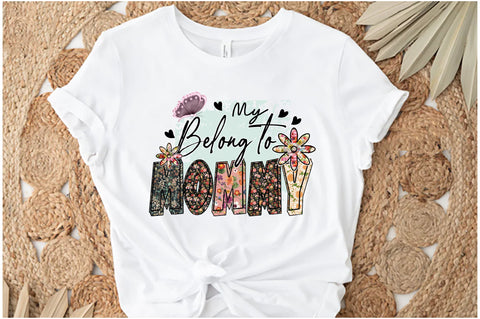 My Belong to Mommy Floral Sublimation Sublimation Jagonath Roy 