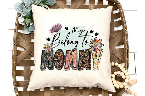 My Belong to Mommy Floral Sublimation Sublimation Jagonath Roy 