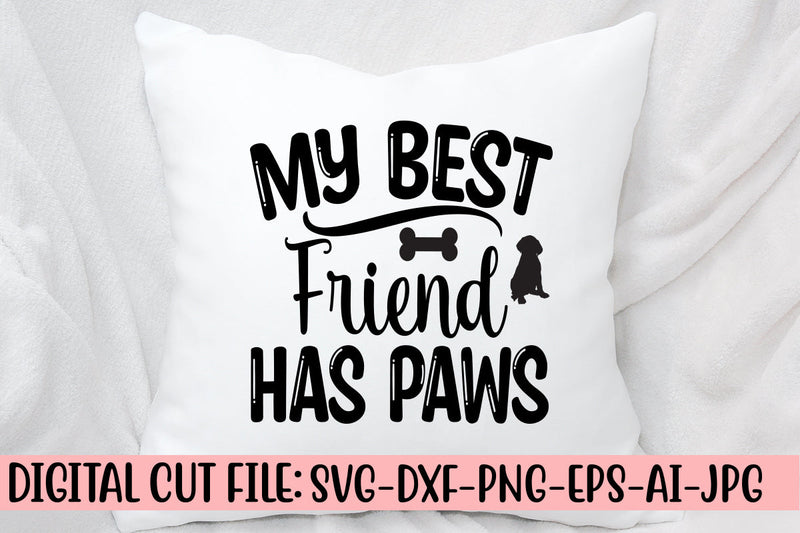 My Best Friend Has Paws Svg Cut File So Fontsy