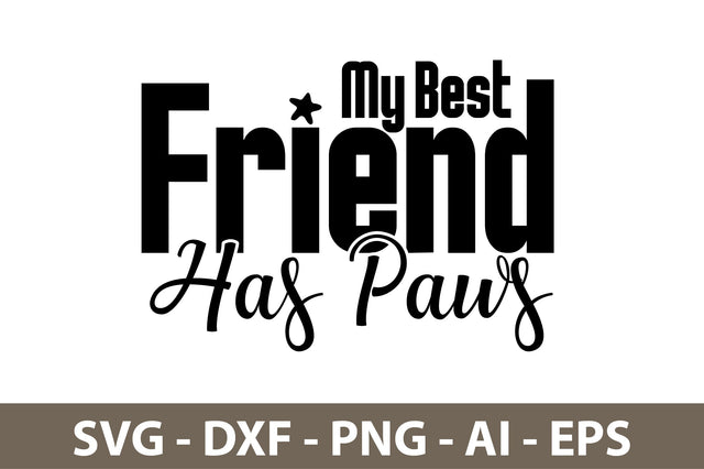My Best Friend Has Paws svg SVG nirmal108roy 