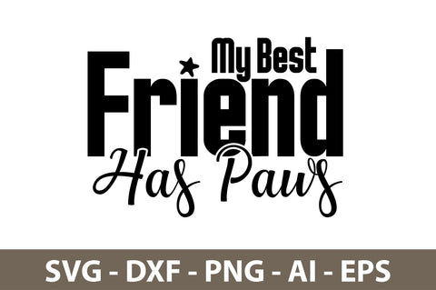 My Best Friend Has Paws svg SVG nirmal108roy 