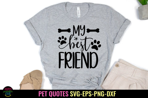My Best Friend I Pet SVG I Pet Quotes SVG I Cut Files SVG Happy Printables Club 