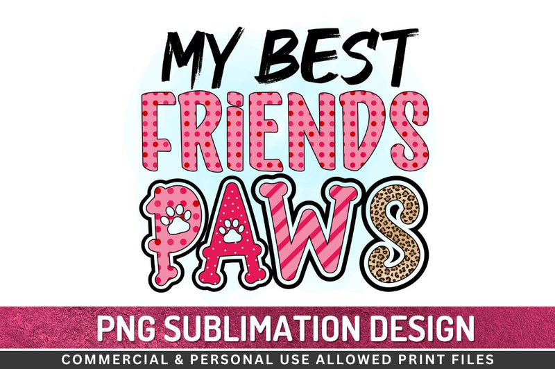 My best friends paws Sublimation PNG Sublimation Regulrcrative 
