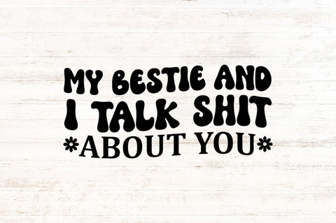 My bestie and i talk shit about you SVG SVG Regulrcrative 