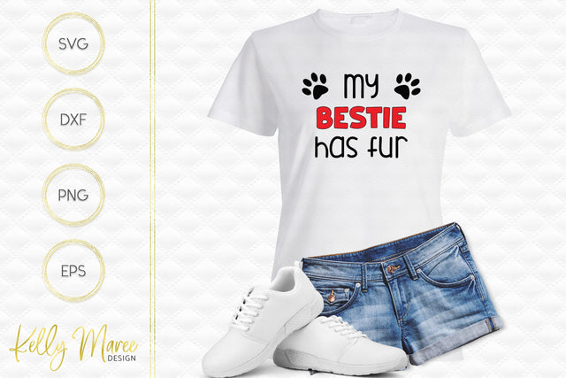 My Bestie Has Fur SVG Cut File Kelly Maree Design 