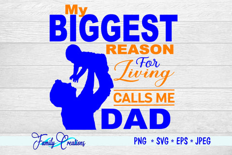 My Biggest Reason For Living Calls Me DAD SVG Family Creations 