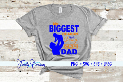 My Biggest Reason For Living Calls Me DAD SVG Family Creations 