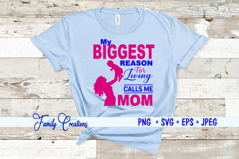 My Biggest Reason For Living Calls Me MOM SVG Family Creations 