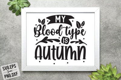 My Blood type is autumn SVG SVG Creativeart88 