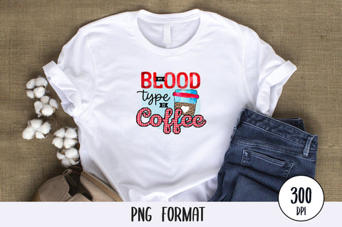 My Blood Type is Coffee, Sublimation PNG SVG futivesvg 
