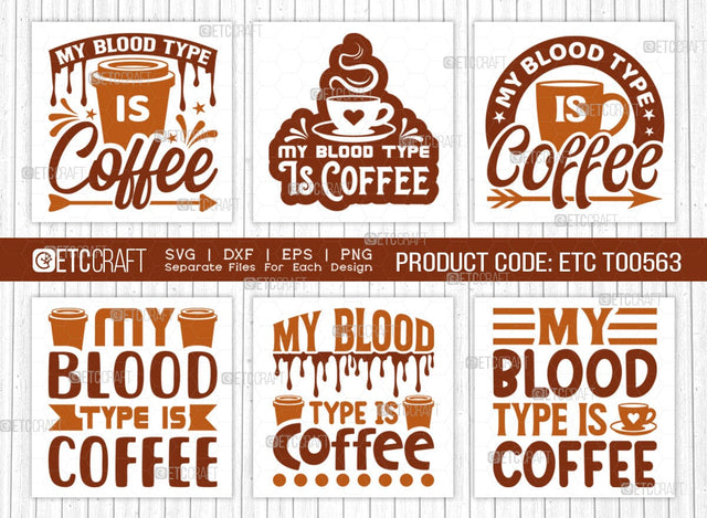 My Blood Type Is Coffee SVG Bundle, Coffee Svg, Coffee Party Svg, Coffee Life, Coffee Quotes, ETC T00563 SVG ETC Craft 