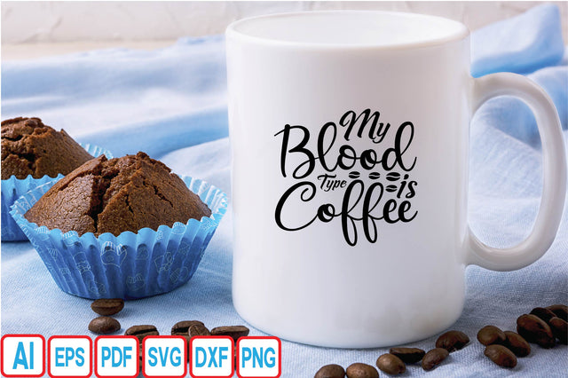 My Blood Type is Coffee SVG Craftlabsvg24 