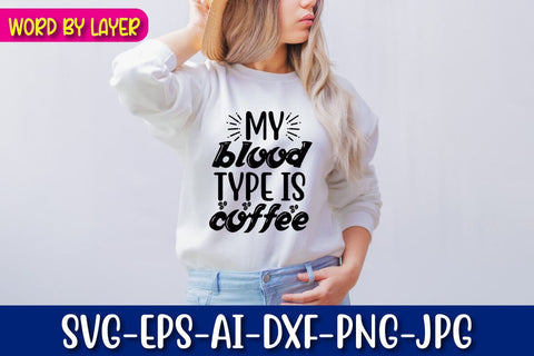 My Blood Type Is Coffee Svg Cut File SVG Blessedprint 