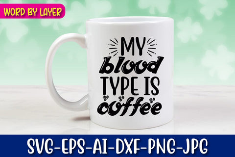 My Blood Type Is Coffee Svg Cut File SVG Blessedprint 