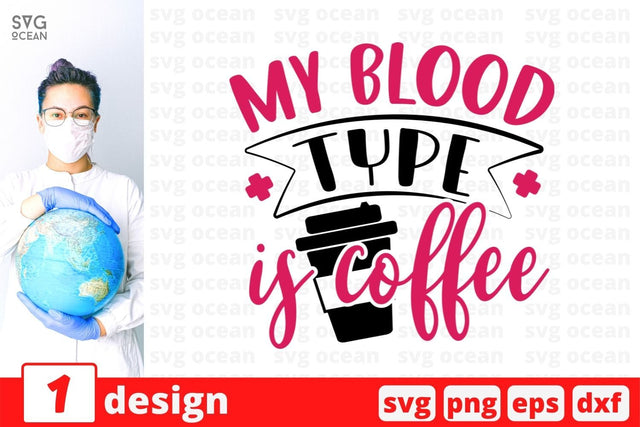 My blood type is coffee SVG Cut File SVG SvgOcean 