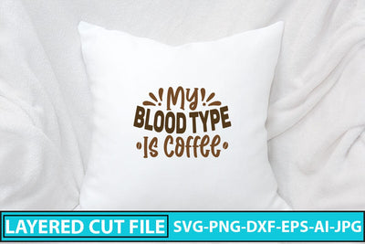 My Blood Type Is Coffee SVG Cut File SVG Syaman 