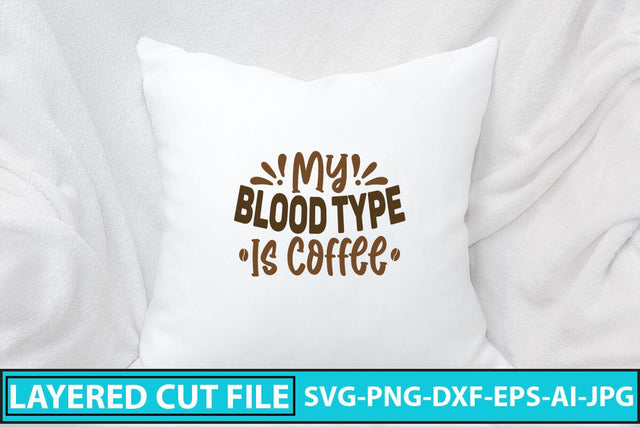 My Blood Type Is Coffee SVG Cut File SVG Syaman 