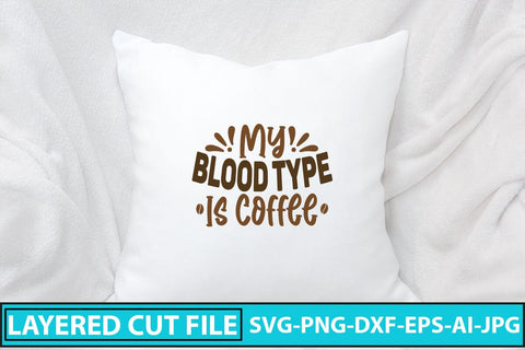My Blood Type Is Coffee SVG Cut File SVG Syaman 