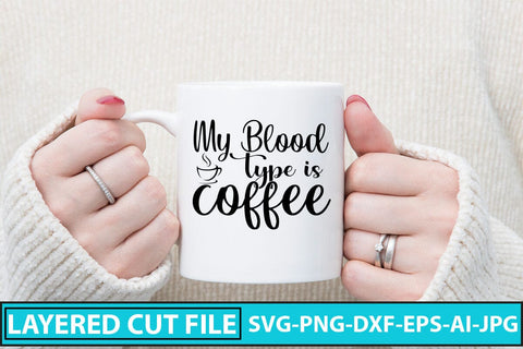 My Blood Type Is Coffee SVG Cut File SVG Syaman 