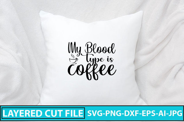 My Blood Type Is Coffee SVG Cut File SVG Syaman 