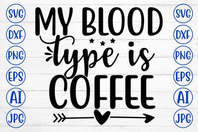 MY BLOOD TYPE IS COFFEE SVG Cut File SVG Syaman 