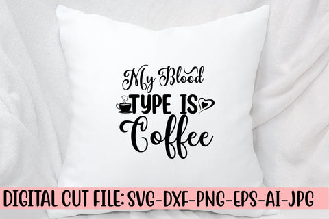 My Blood Type Is Coffee SVG Cut File SVG Syaman 