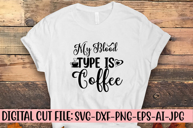 My Blood Type Is Coffee SVG Cut File SVG Syaman 