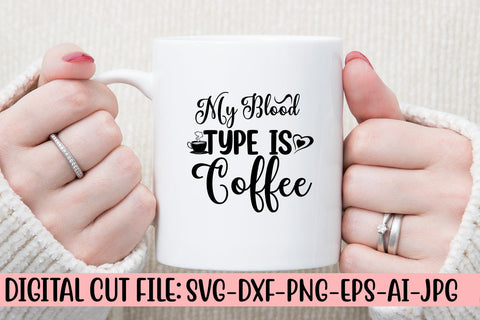 My Blood Type Is Coffee SVG Cut File SVG Syaman 