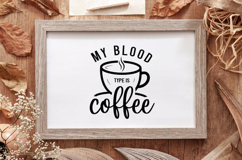 My Blood Type is Coffee SVG Design SVG futivesvg 
