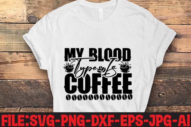 My Blood Type Is Coffee SVG MStudio 